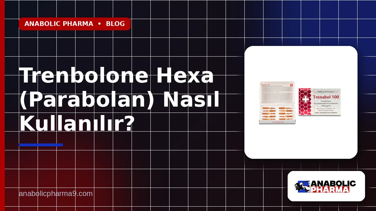 Trenbolone Hexa (Parabolan) Nasıl Kullanılır?