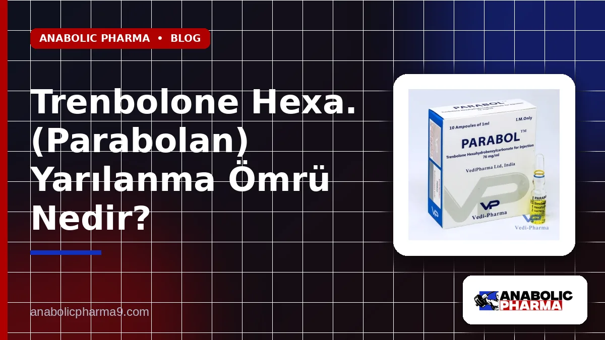 Trenbolone Hexa. (Parabolan) Yarılanma Ömrü Nedir?