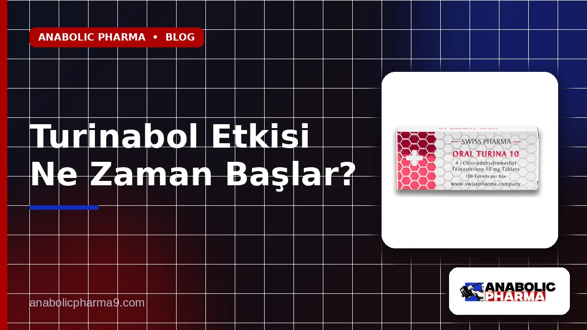 Turinabol Etkisi Ne Zaman Başlar?