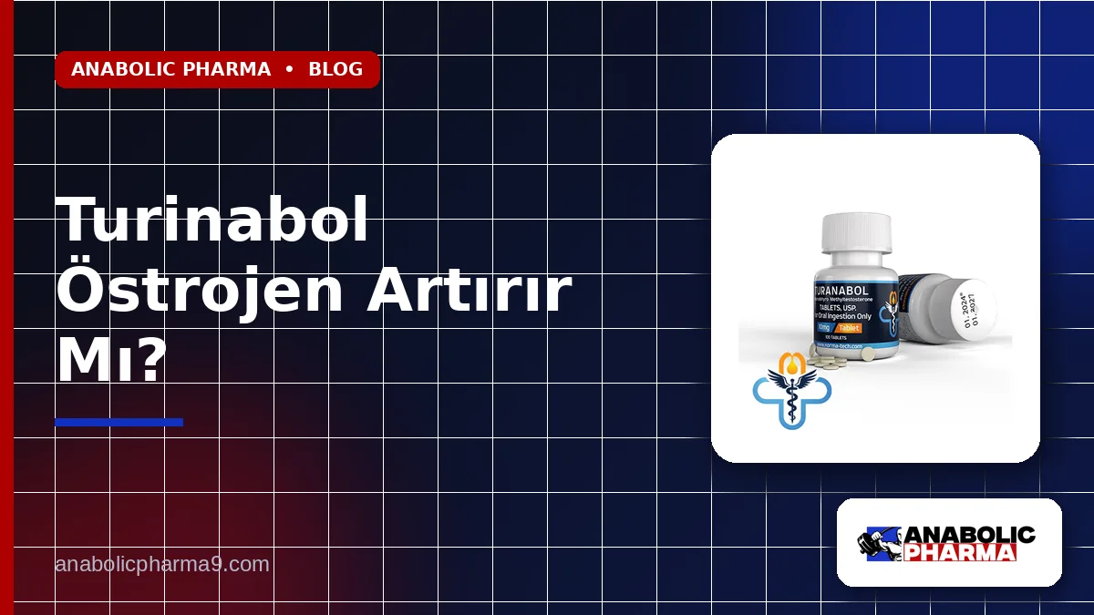 Turinabol Östrojen Artırır Mı?