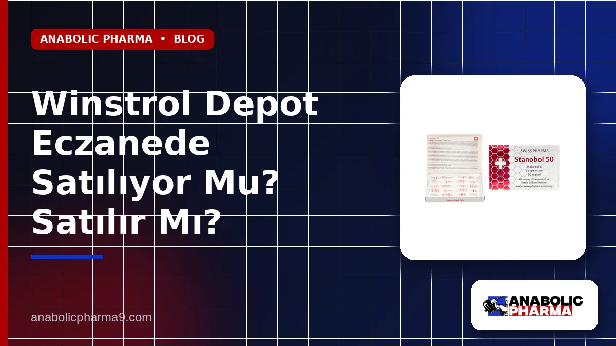 Winstrol Depot Eczanede Satılıyor Mu? Satılır Mı?