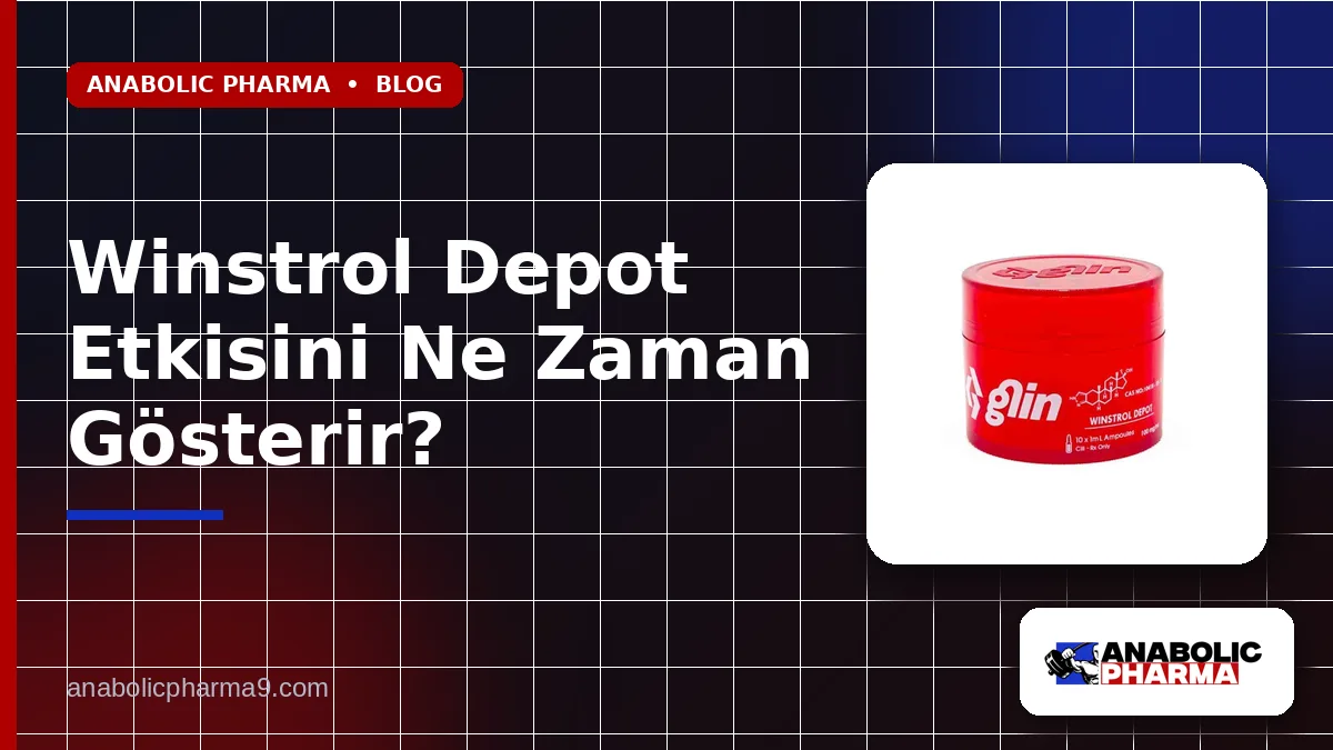 Winstrol Depot Etkisini Ne Zaman Gösterir?