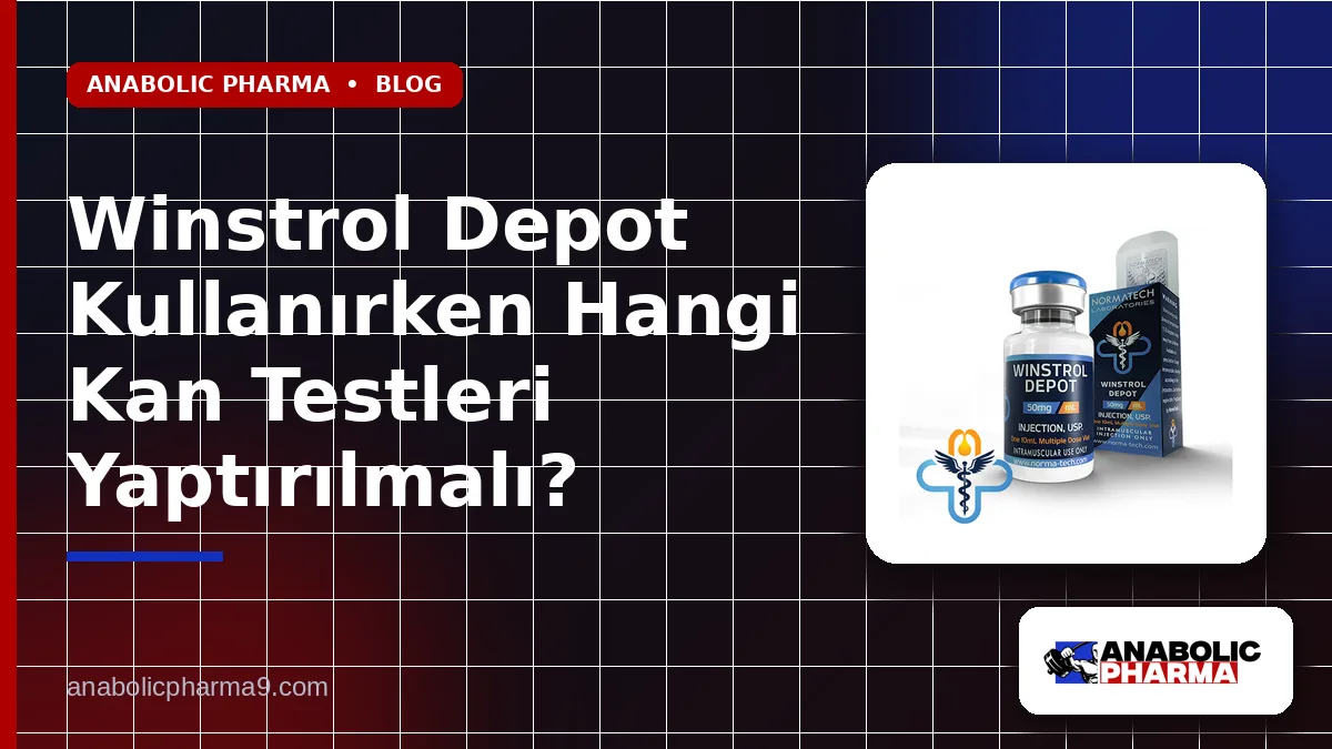 Winstrol Depot Kullanırken Hangi Kan Testleri Yaptırılmalı?