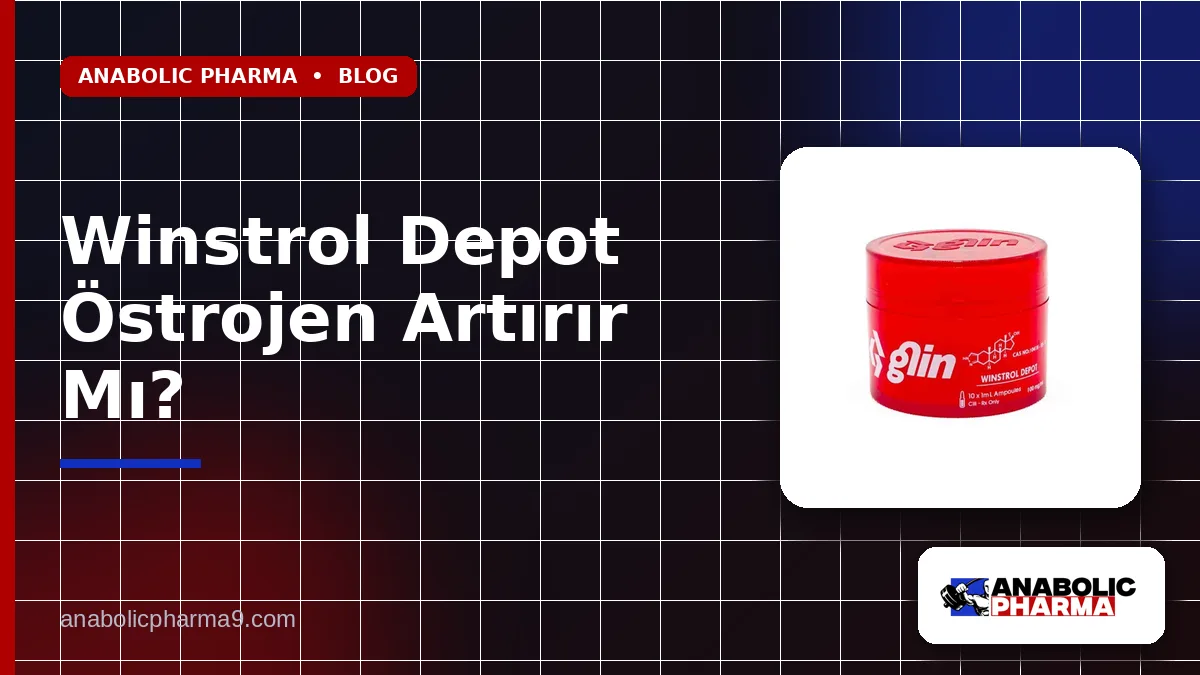 Winstrol Depot Östrojen Artırır Mı?