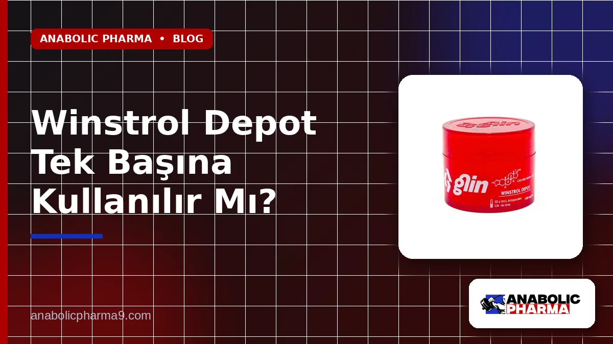 Winstrol Depot Tek Başına Kullanılır Mı?