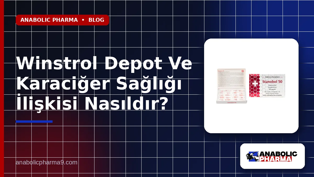 Winstrol Depot Ve Karaciğer Sağlığı İlişkisi Nasıldır? 1 Winstrol Depot Ve Karaciğer Sağlığı İlişkisi Nasıldır?