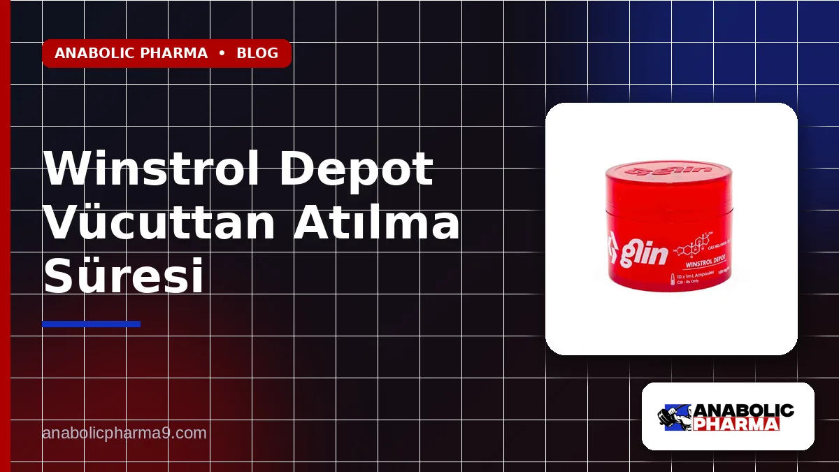Winstrol Depot Vücuttan Atılma Süresi