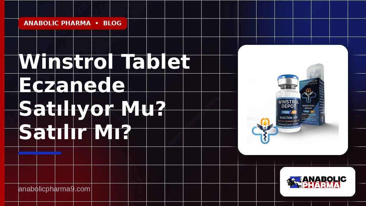 Winstrol Tablet Eczanede Satılıyor Mu? Satılır Mı?