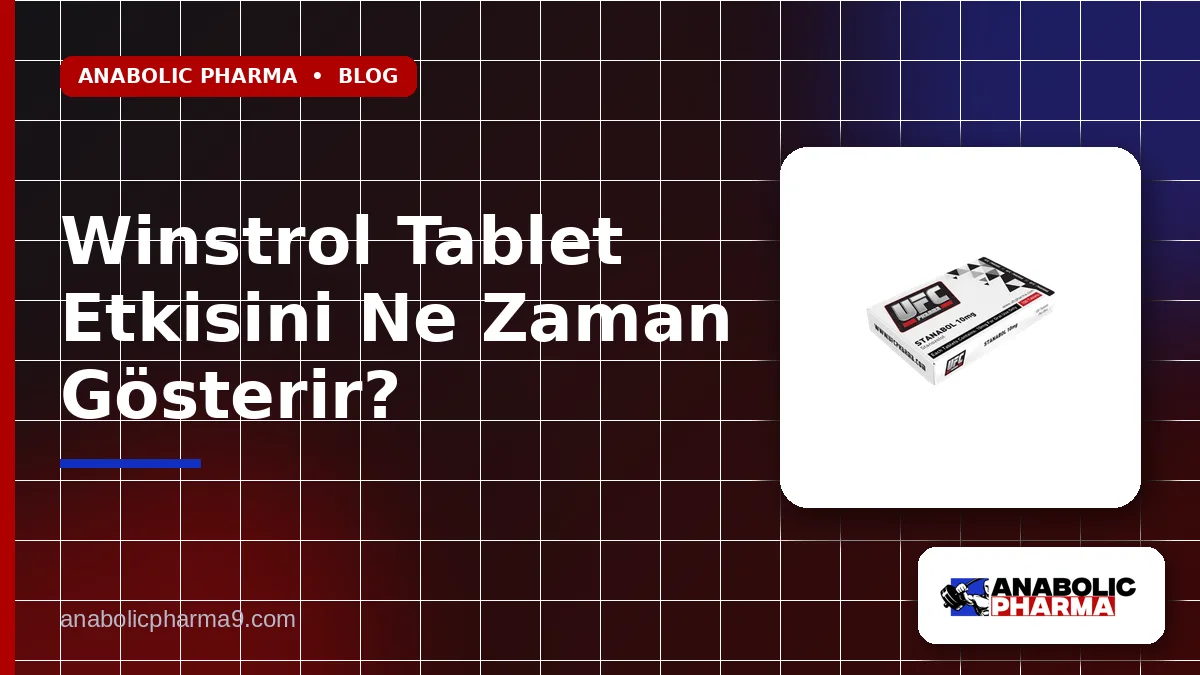 Winstrol Tablet Etkisini Ne Zaman Gösterir?