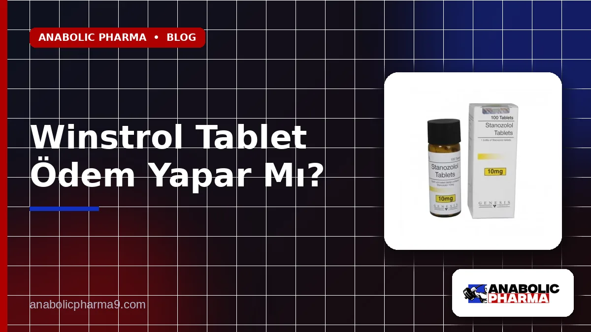 Winstrol Tablet Ödem Yapar Mı?