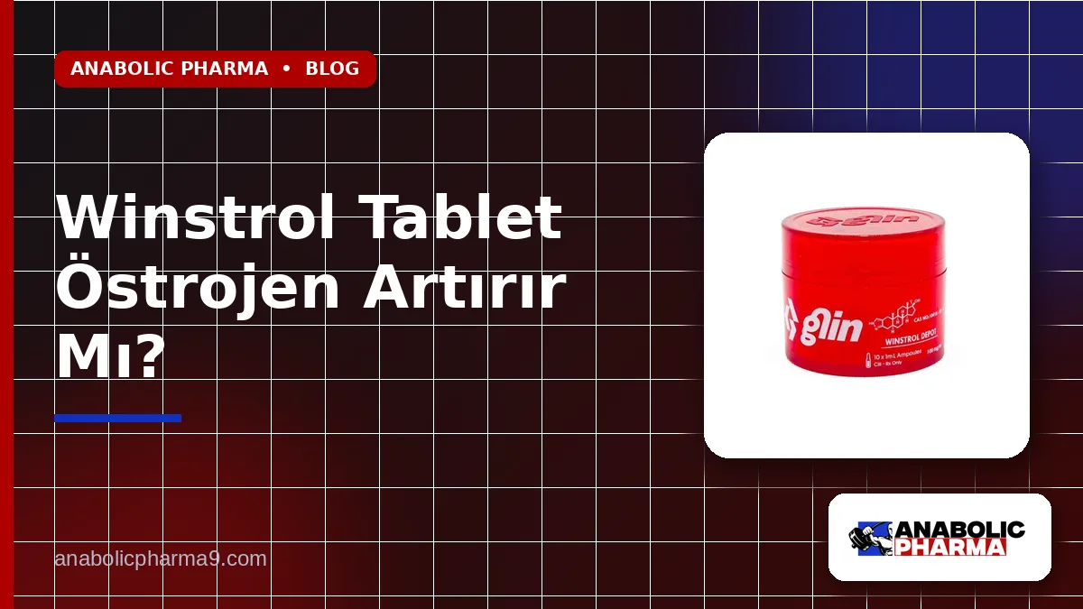 Winstrol Tablet Östrojen Artırır Mı?