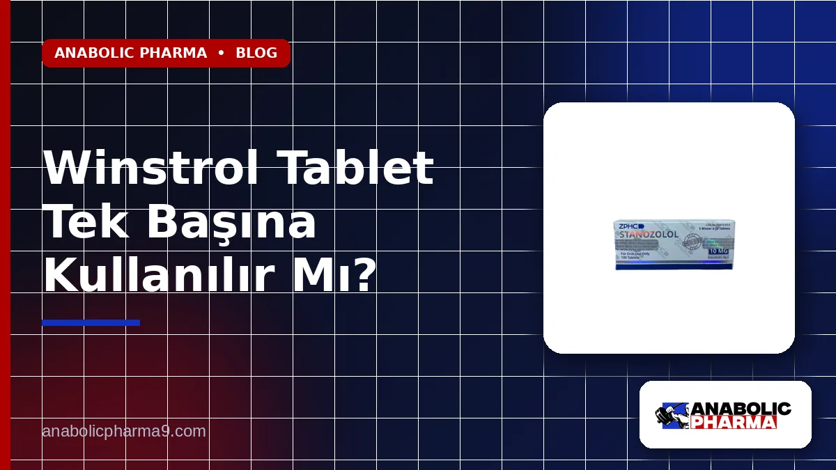 Winstrol Tablet Tek Başına Kullanılır Mı?