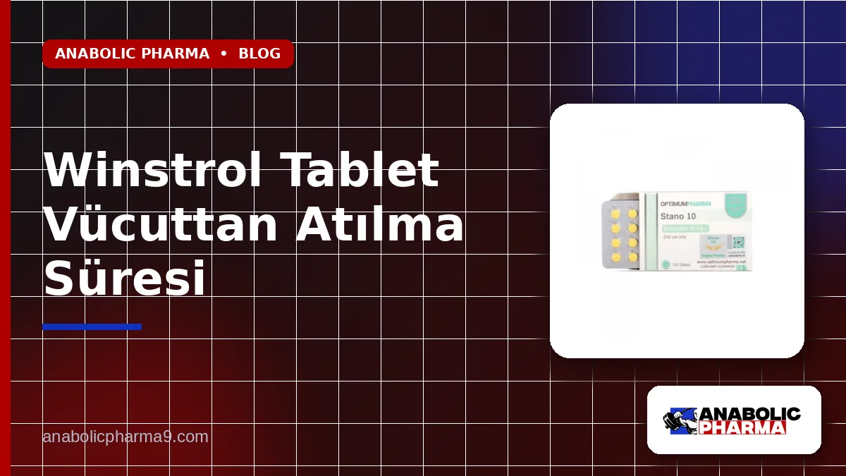 Winstrol Tablet Vücuttan Atılma Süresi