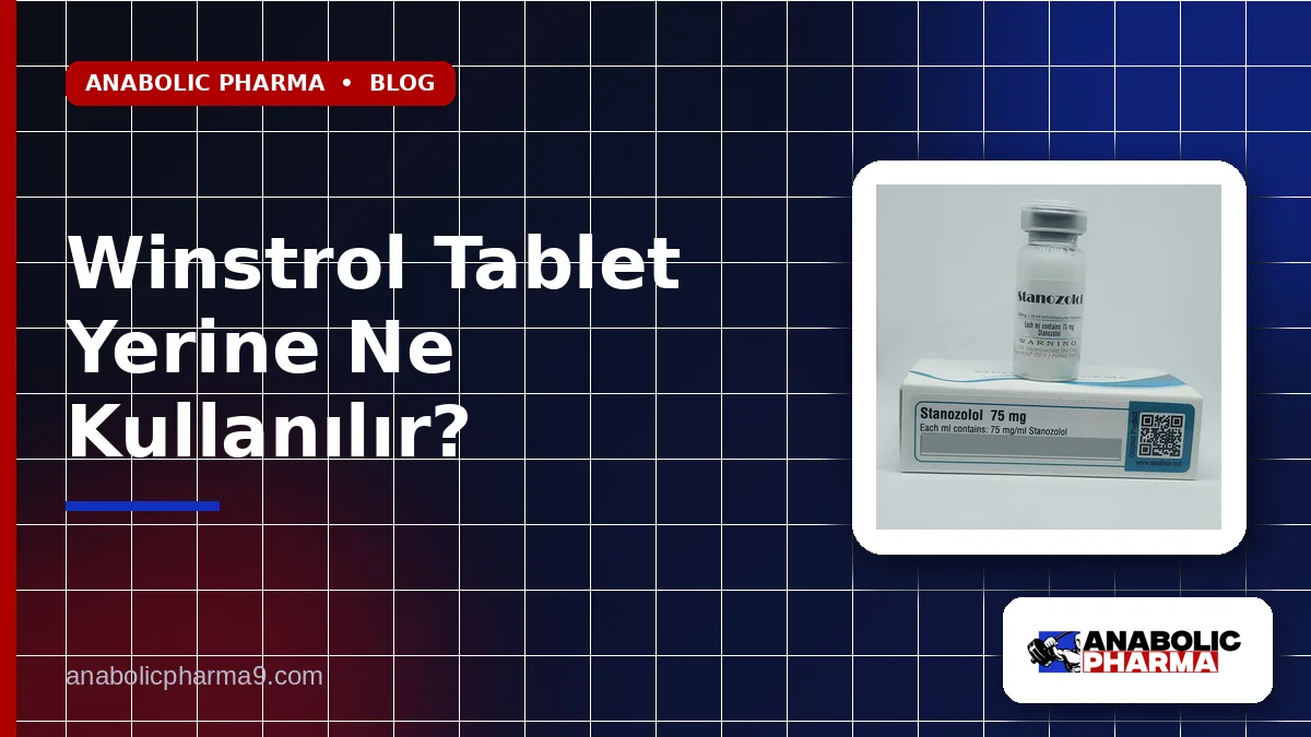 Winstrol Tablet Yerine Ne Kullanılır?