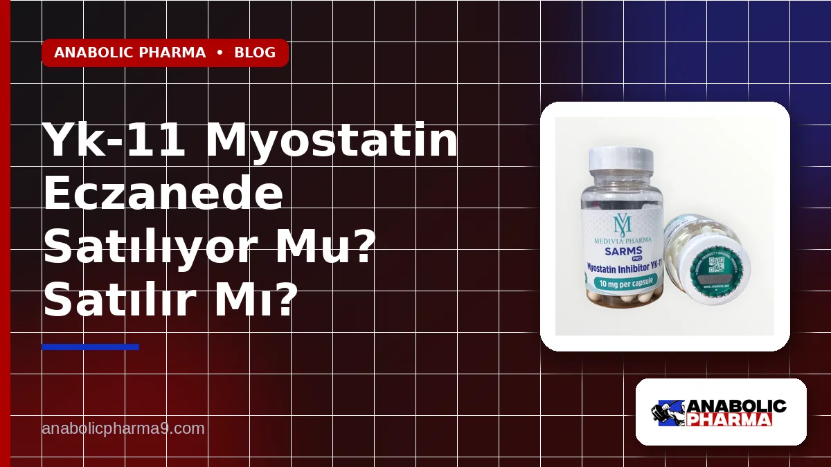 Yk-11 Myostatin Eczanede Satılıyor Mu? Satılır Mı?